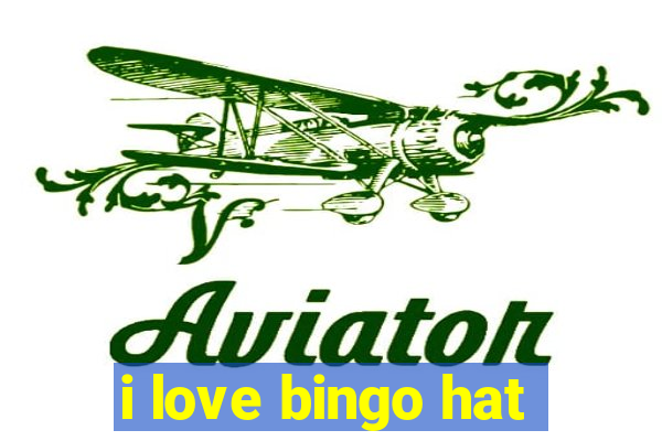 i love bingo hat