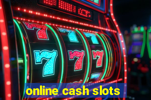 online cash slots