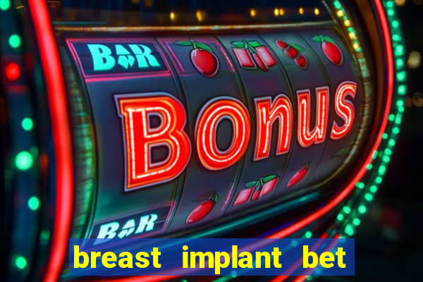 breast implant bet results in lawsuit for payment