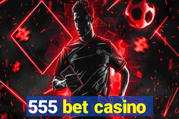 555 bet casino