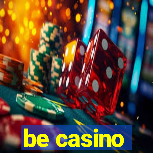 be casino