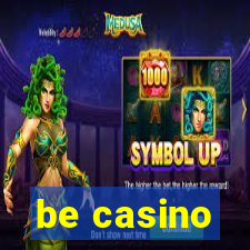 be casino