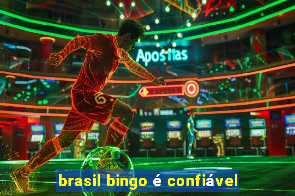 brasil bingo é confiável