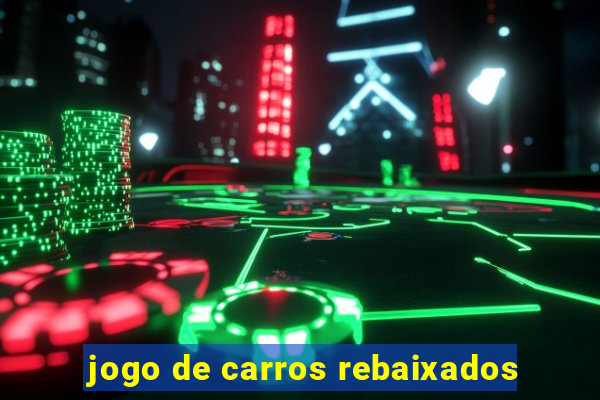 jogo de carros rebaixados