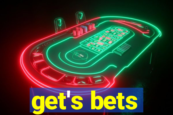 get's bets