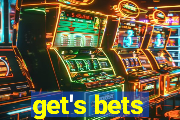 get's bets