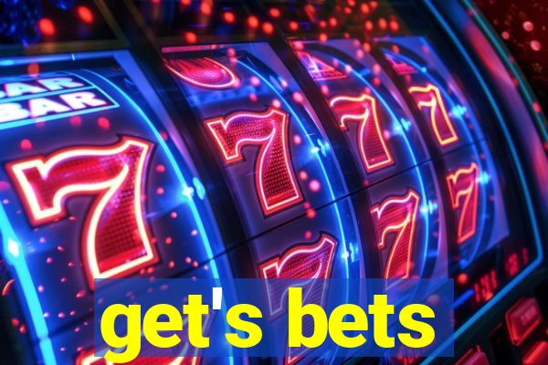 get's bets