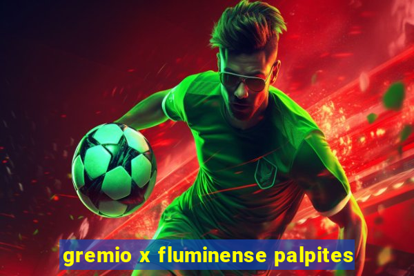 gremio x fluminense palpites