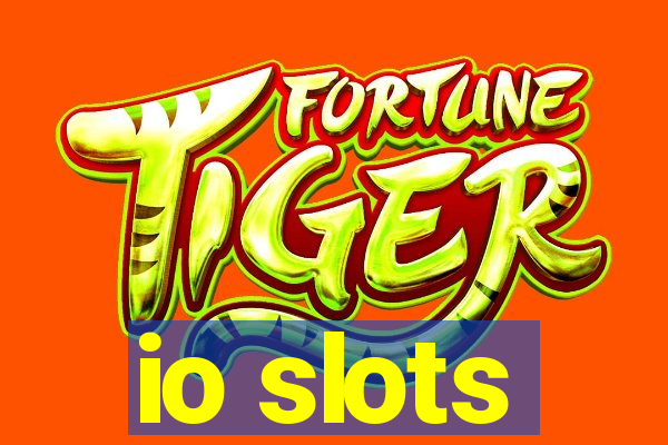 io slots