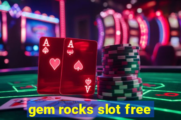 gem rocks slot free