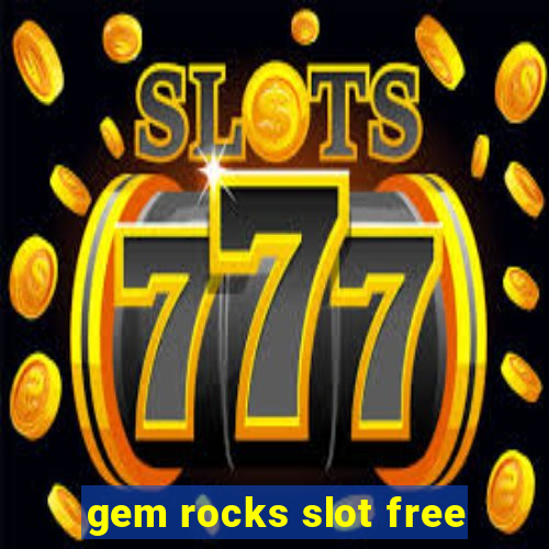 gem rocks slot free