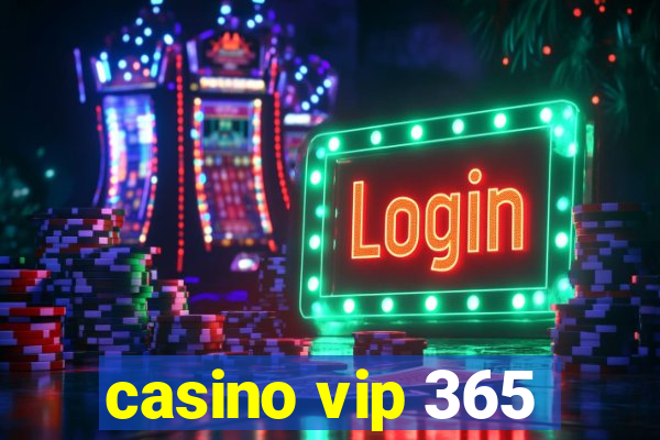 casino vip 365