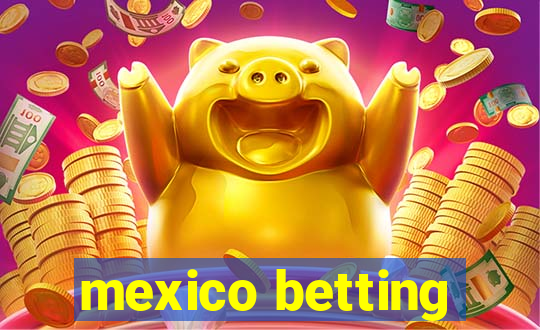 mexico betting