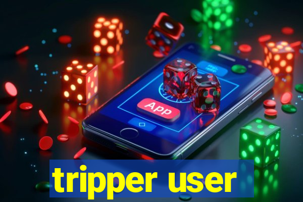 tripper user