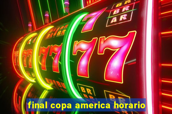 final copa america horario