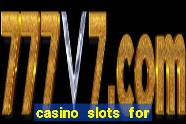 casino slots for real money