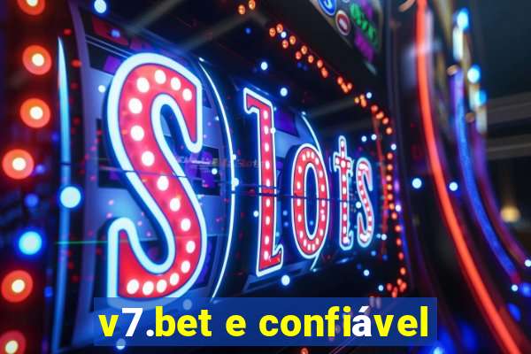 v7.bet e confiável