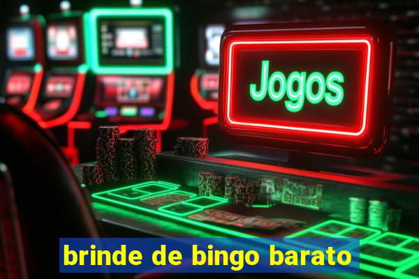 brinde de bingo barato