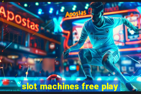 slot machines free play