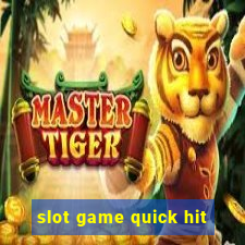 slot game quick hit