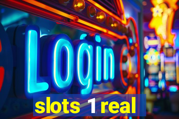 slots 1 real