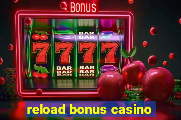 reload bonus casino