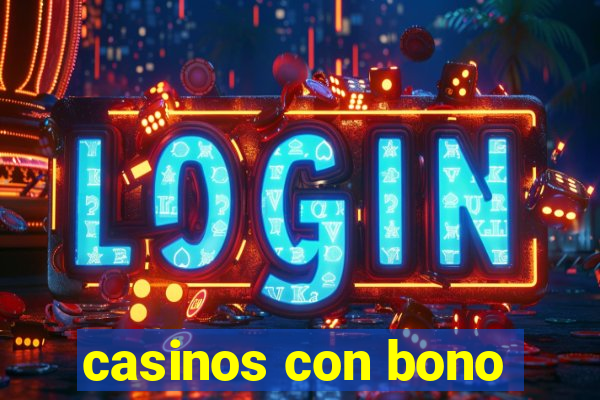 casinos con bono