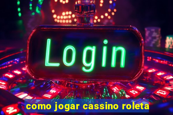 como jogar cassino roleta