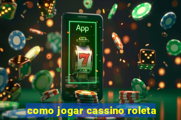 como jogar cassino roleta