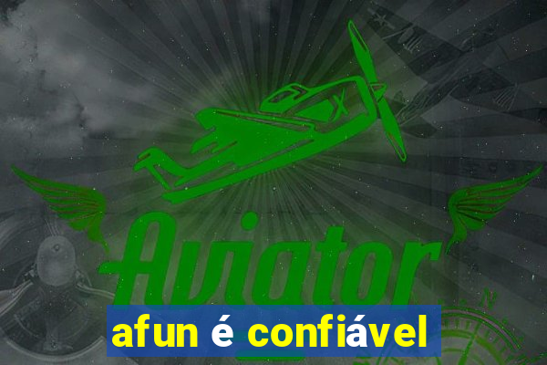 afun é confiável