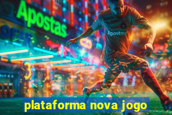 plataforma nova jogo