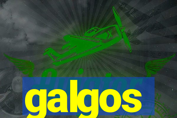 galgos