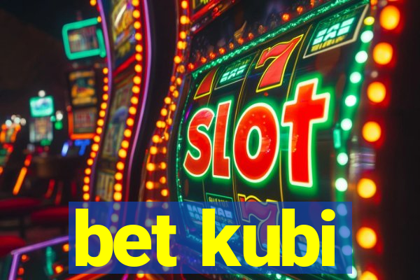 bet kubi