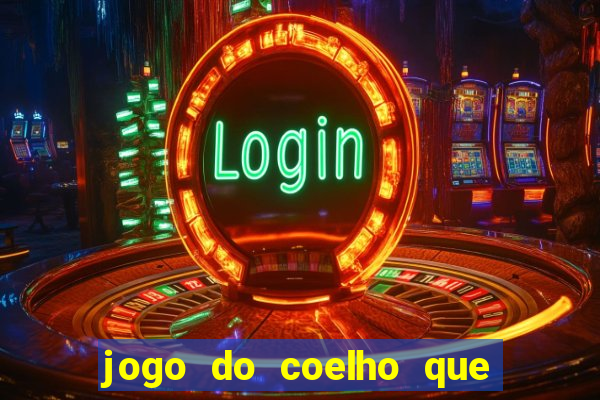 jogo do coelho que dá dinheiro