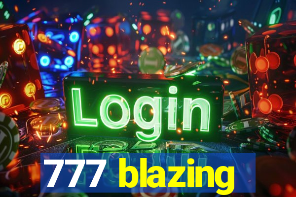 777 blazing