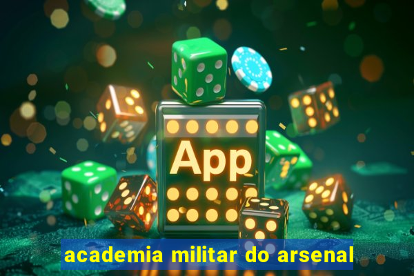 academia militar do arsenal