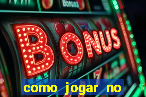 como jogar no tigre sem dinheiro