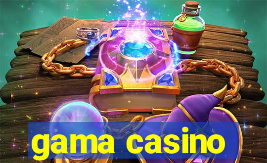 gama casino