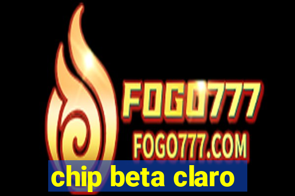 chip beta claro