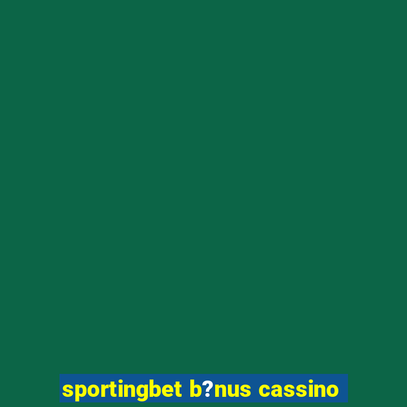 sportingbet b?nus cassino