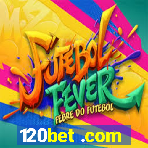 120bet .com