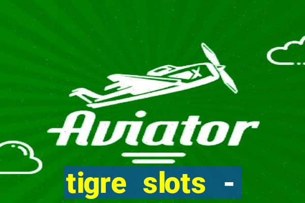 tigre slots - sortudo link