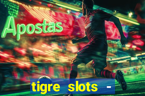 tigre slots - sortudo link