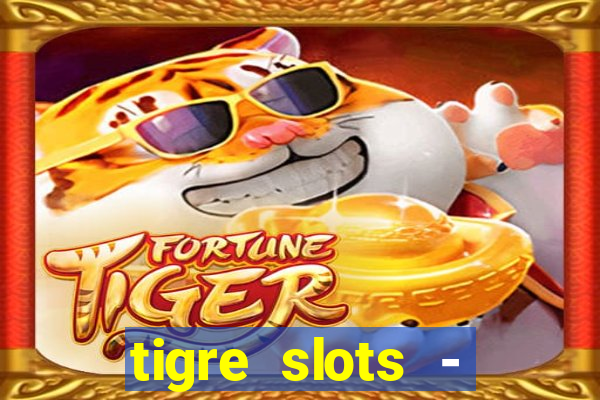 tigre slots - sortudo link