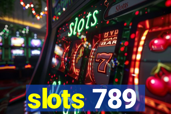 slots 789