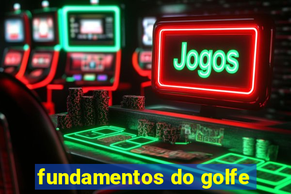 fundamentos do golfe