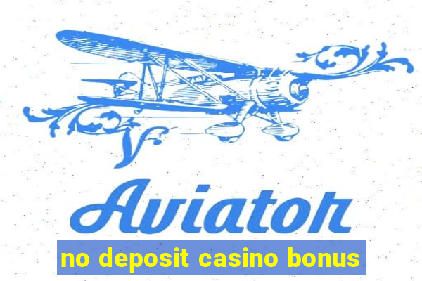 no deposit casino bonus