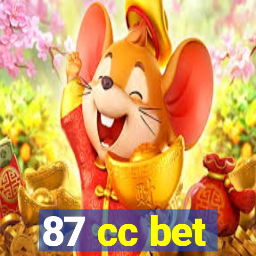 87 cc bet