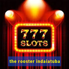 the rooster indaiatuba