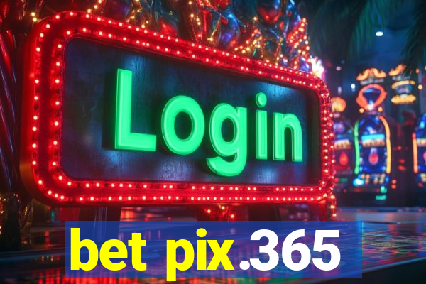 bet pix.365